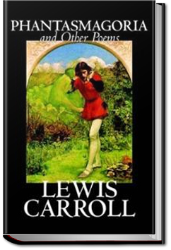 Phantasmagoria and Other Poems | Lewis Carroll